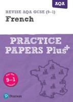 Revise AQA GCSE (9-1) French. Practice Papers Plus+