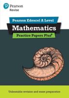 Revise Edexcel A Level Mathematics Practice Papers Plus