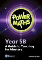 Power Maths. Year 5B A Guide to Teaching for Mastery