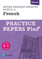 Revise Edexcel GCSE (9-1) French. Practice Papers Plus+