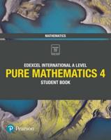 Edexcel International A Level. Pure Mathematics 4 Student Book