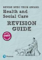 Revise BTEC Tech Award Health and Social Care Revision Guide
