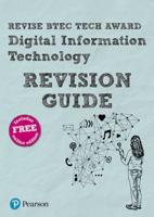 Revise BTEC Tech Award Digital Information Technology. Revision Guide