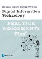 Revise BTEC Tech Award Digital Information Technology. Practice Assessments Plus
