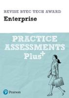 Pearson REVISE BTEC Tech Award Enterprise Practice Assessments Plus - 2023 and 2024 Exams and Assessments