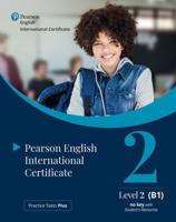 Practice Tests Plus Pearson English International Certificate B1 Student's Book With App & Digital Resources