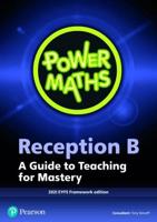Power Maths. Reception B A Guide to Teaching for Mastery