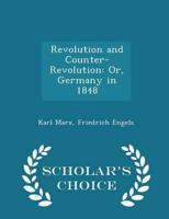 Revolution and Counter-Revolution: Or, Germany in 1848 - Scholar's Choice Edition