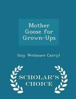 Mother Goose for Grown-Ups - Scholar's Choice Edition