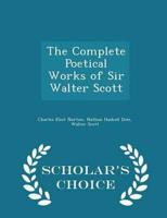 The Complete Poetical Works of Sir Walter Scott - Scholar's Choice Edition