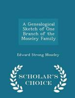 A Genealogical Sketch of One Branch of the Moseley Family - Scholar's Choice Edition