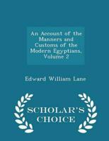 An Account of the Manners and Customs of the Modern Egyptians, Volume 2 - Scholar's Choice Edition