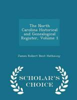 The North Carolina Historical and Genealogical Register, Volume 1 - Scholar's Choice Edition