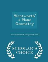 Wentworth's Plane Geometry - Scholar's Choice Edition