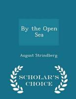 By the Open Sea - Scholar's Choice Edition