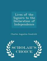 Lives of the Signers to the Declaration of Independence - Scholar's Choice Edition