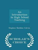 An Introduction to High School Teaching - Scholar's Choice Edition