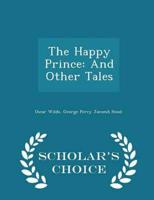 The Happy Prince: And Other Tales - Scholar's Choice Edition