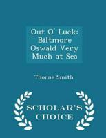 Out O' Luck: Biltmore Oswald Very Much at Sea - Scholar's Choice Edition