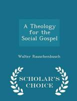 A Theology for the Social Gospel - Scholar's Choice Edition