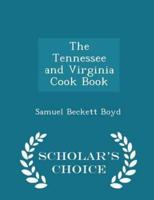 The Tennessee and Virginia Cook Book - Scholar's Choice Edition