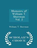 Memoirs of William T. Sherman Vol. 2 - Scholar's Choice Edition