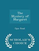 The Mystery of Margaret - Scholar's Choice Edition