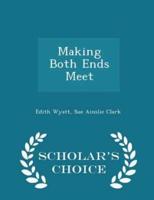 Making Both Ends Meet - Scholar's Choice Edition