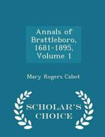 Annals of Brattleboro, 1681-1895, Volume 1 - Scholar's Choice Edition