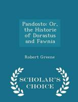 Pandosto: Or, the Historie of Dorastus and Fawnia - Scholar's Choice Edition