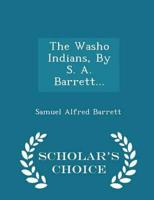 The Washo Indians, By S. A. Barrett... - Scholar's Choice Edition