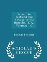 A Tour in Scotland and Voyage to the Hebrides, 1772, Volumes 1-2 - Scholar's Choice Edition