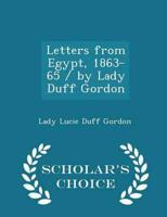 Letters from Egypt, 1863-65 / by Lady Duff Gordon - Scholar's Choice Edition