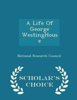 A Life Of George WestingHouse  - Scholar's Choice Edition