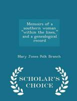 Memoirs of a southern woman "within the lines," and a genealogical record  - Scholar's Choice Edition