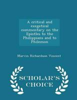A critical and exegetical commentary on the Epistles to the Philippians and to Philemon  - Scholar's Choice Edition