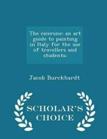 The cicerone: an art guide to painting in Italy for the use of travellers and students;  - Scholar's Choice Edition