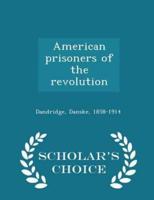 American Prisoners of the Revolution - Scholar's Choice Edition