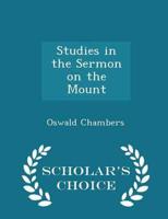 Studies in the Sermon on the Mount  - Scholar's Choice Edition