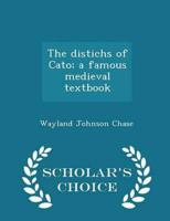 The distichs of Cato; a famous medieval textbook  - Scholar's Choice Edition