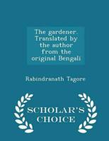 The gardener. Translated by the author from the original Bengali  - Scholar's Choice Edition