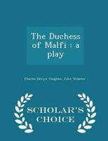 The Duchess of Malfi : a play  - Scholar's Choice Edition
