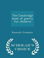 The Cambridge book of poetry for children  - Scholar's Choice Edition