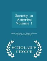 Society in America Volume 1 - Scholar's Choice Edition