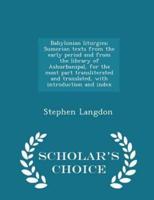 Babylonian Liturgies; Sumerian Texts from the Early Period and from the Library of Ashurbanipal, for the Most Part Transliterated and Translated, With Introduction and Index - Scholar's Choice Edition