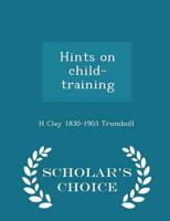 Hints on child-training  - Scholar's Choice Edition