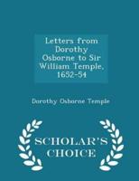 Letters from Dorothy Osborne to Sir William Temple, 1652-54 - Scholar's Choice Edition