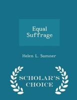 Equal Suffrage - Scholar's Choice Edition