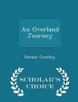 An Overland Journey - Scholar's Choice Edition