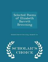 Selected Poems of Elizabeth Barrett Browning - Scholar's Choice Edition